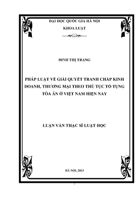 Luận văn thạc sĩ pháp luật về giải quyết tranh chấp kinh doanh thương mại theo thủ tục tố tụng tòa án ở việt nam hiện