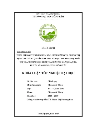 Luận văn thực hiện quy trình chăm sóc nuôi dưỡng và phòng trị bệnh cho đàn lợn nái nuôi con và lợn con theo mẹ nuôi tại trang trại sinh thái thanh xuân xã nghĩa trụ