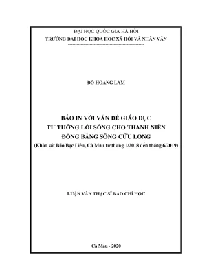 Luận văn thạc sĩ báo in với vấn đề giáo dục tư tưởng lối sống cho thanh niên đồng bằng sông cửu long khảo sát báo bạc liêu cà mau từ tháng 1 2018 đến tháng 6 2019