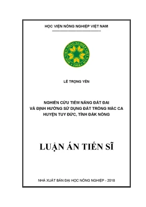 Luận án tiến sĩ nghiên cứu tiềm năng đất đai và định hướng sử dụng đất trồng mắc ca huyện tuy đức tỉnh đắk nông