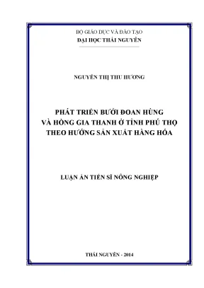 Luận án tiến sĩ phát triển bưởi đoan hùng và hồng gia thanh ở tỉnh phú thọ theo hướng sản xuất hàng hóa