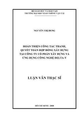 Hoàn thiện công tác thanh quyết toán tại công ty cổ phần xây dựng và ứng dụng công nghệ delta v luận văn thạc sỹ chuyên ngành kinh tế xây dựng
