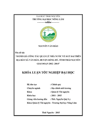 Luận văn thạc sĩ đánh giá công tác quản lý nhà nước về đất đai trên địa bàn xã văn hán huyện đồng hỷ tỉnh thái nguyên giai đoạn 2012 2014