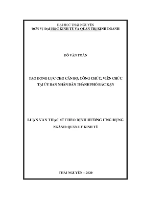 Luận văn thạc sĩ tạo động lực cho cán bộ công chức viên chức tại ủy ban nhân dân thành phố bắc kạn