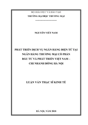 Luận văn thạc sĩ phát triển dịch vụ ngân hàng điện tử tại ngân hàng thương mại cổ phần đầu tư và phát triển việt nam chi nhánh đông hà nội