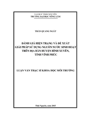 Luận văn thạc sĩ đánh giá hiện trạng và đề xuất giải pháp sử dụng nguồn nước sinh hoạt trên địa bàn huyện bình xuyên tỉnh vĩnh phúc