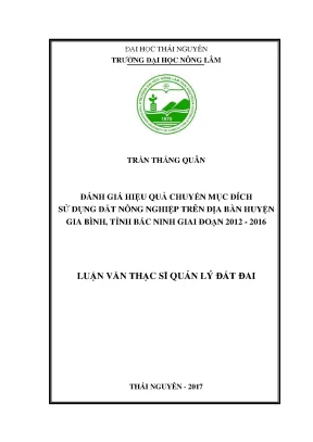 Luận văn đánh giá hiệu quả chuyển mục đích sử dụng đất nông nghiệp trên địa bàn huyện gia bình tỉnh bắc ninh giai đoạn 2012 2016