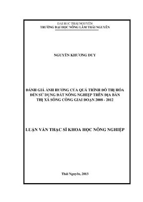 Luận văn thạc sĩ đánh giá ảnh hưởng của quá trình đô thị hóa đến sử dụng đất nông nghiệp trên địa bàn thị xã sông công giai đoạn 2008 2012