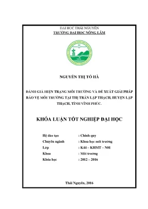 Luận văn thạc sĩ đánh giá hiện trạng môi trường và đề xuất giải pháp bảo vệ môi trường tại thị trấn lập thạch huyện lập thạch tỉnh vĩnh phúc
