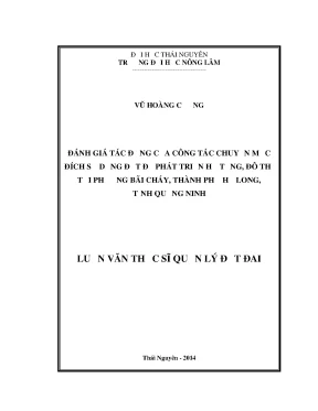 Luận văn thạc sĩ đánh giá tác động của công tác chuyển mục đích sử dụng đất để phát triển hạ tầng đô thị tại phường bãi cháy thành phố hạ long tỉnh quảng ninh