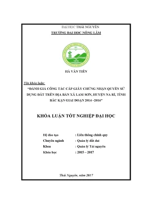 Luận văn đánh giá công tác cấp giấy chứng nhận quyền sử dụng đất trên địa bàn xã lam sơn huyện na rì tỉnh bắc kạn giai đoạn 2014 2016