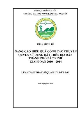 Luận văn thạc sĩ nâng cao hiệu quả công tác chuyển quyền sử dụng đất trên địa bàn thành phố bắc ninh giai đoạn 2010 2014