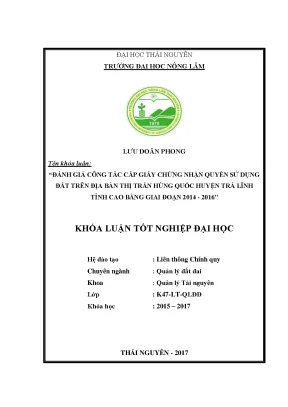Luận văn đánh giá công tác cấp giấy chứng nhận quyền sử dụng đất trên địa bàn thị trấn hùng quốc huyện trà lĩnh tỉnh cao bằng giai đoạn 2014 2016