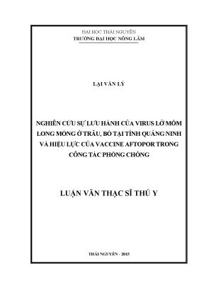 Luận văn thạc sĩ nghiên cứu sự lưu hành của virus lở mồm long móng ở trâu bò tại tỉnh quảng ninh và hiệu lực của vaccine aftopor trong công tác phòng chống