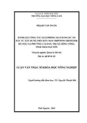 Luận văn thạc sĩ đánh giá công tác giải phóng mặt bằng dự án đầu tư xây dựng nhà máy may shinwon ebenezer hà nội tại phường cải đan thị xã sông công tỉnh thái nguyên