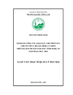 Luận văn thạc sĩ đánh giá công tác giao đất cho thuê đất cho các tổ chức hộ gia đình cá nhân trên địa bàn huyện nam đàn tỉnh nghệ an giai đoạn 2012 2016