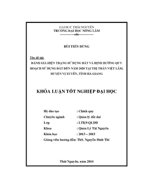 Luận văn thạc sĩ đánh giá hiện trạng sử dụng đất và định hướng quy hoạch sử dụng đất đến năm 2020 tại thị trấn việt lâm huyện vị xuyên tỉnh hà giang