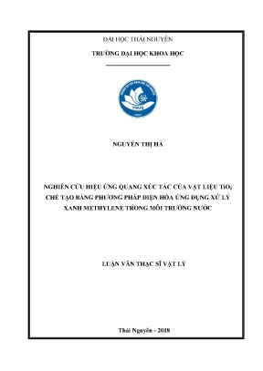 Luận văn thạc sĩ nghiên cứu hiệu ứng quang xúc tác của vật liệu tio2 chế tạo bằng phương pháp điện hoá ứng dụng xử lý xanh methylene trong môi trường nước