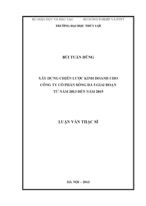 Luận văn thạc sĩ xây dựng chiến lược kinh doanh cho công ty cổ phần sông đà 5 giai đoạn từ năm 2013 đến năm 2015