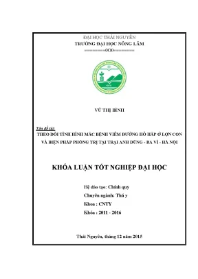 Luận văn thạc sĩ theo dõi tình hình mắc bệnh viêm đường hô hấp ở lợn con và biện pháp phòng trị tại trại anh dũng ba vì hà nội