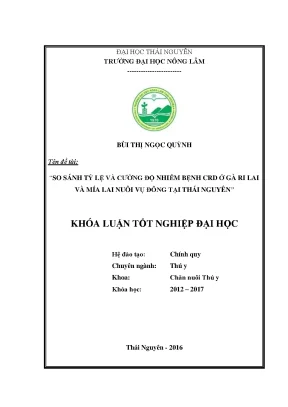 Luận văn thạc sĩ so sánh tỷ lệ và cường độ nhiễm bệnh crd ở gà ri lai và mía lai nuôi vụ đông tại thái nguyên