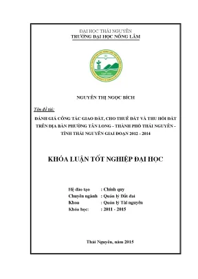 Luận văn thạc sĩ đánh giá công tác giao đất cho thuê đất và thu hồi đất trên địa bàn phường tân long thành phố thái nguyên tỉnh thái nguyên giai đoạn 2012 2014