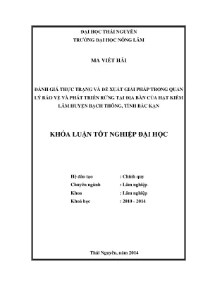 Luận văn thạc sĩ đánh giá thực trạng và đề xuất giải pháp trong quản lý bảo vệ và phát triển rừng tại địa bàn quản lý của hạt kiểm lâm huyện bạch thông tỉnh bắc kạn
