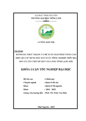 Luận văn thạc sĩ đánh giá thực trạng và đề xuất giải pháp nâng cao hiệu quả sử dụng đất sản xuất nông nghiệp trên địa bàn xã tân việt huyện văn lãng tỉnh lạng sơn