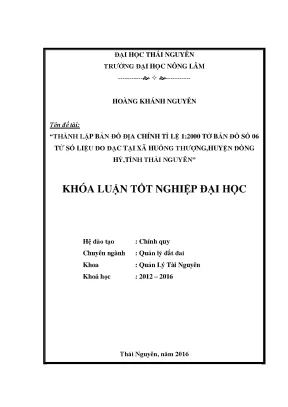 Luận văn thạc sĩ thành lập bản đồ địa chính tỷ lệ 1 2000 tờ bản đồ số 06 từ số liệu đo đạc tại xã huống thượng huyện đồng hỷ tỉnh thái nguyên