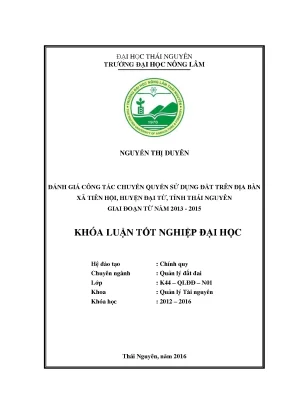 Luận văn thạc sĩ đánh giá công tác chuyển quyền sử dụng đất trên địa bàn xã tiên hội huyện đại từ tỉnh thái nguyên giai đoạn từ năm 2013 2015