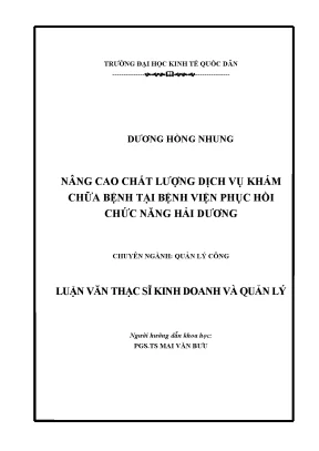 Luận văn thạc sĩ nâng cao chất lượng dịch vụ khám chữa bệnh tại bệnh viện phục hồi chức năng hải dương
