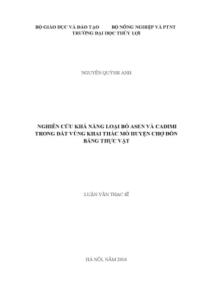 Luận văn thạc sĩ nghiên cứu khả năng loại bỏ asen và cadimi trong đất vùng khai thác mỏ huyện chợ đồn bằng thực vật