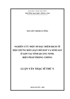 Luận văn thạc sĩ nghiên cứu một số đặc điểm dịch tễ hội chứng rối loạn hô hấp và sinh sản ở lợn tại tỉnh quảng ninh biện pháp phòng chống