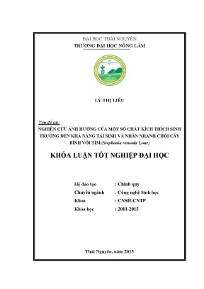 Luận văn thạc sĩ nghiên cứu ảnh hưởng của một số chất kích thích sinh trưởng đến khả năng tái sinh và nhân nhanh chồi cây bình vôi tím stephania rotunda lour