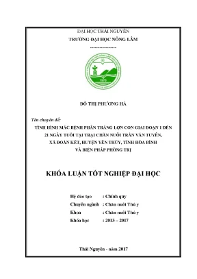 Luận văn tình hình mắc bệnh phân trắng lợn con giai đoạn 1 đến 21 ngày tuổi tại trại chăn nuôi trần văn tuyên xã đoàn kết huyện yên thủy tỉnh hòa bình