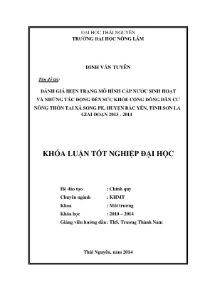 Luận văn thạc sĩ đánh giá hiện trạng mô hình cấp nước sinh hoạt và những tác động đến sức khỏe cộng đồng dân cư nông thôn tại xã song pe huyện bắc yên tỉnh sơn la