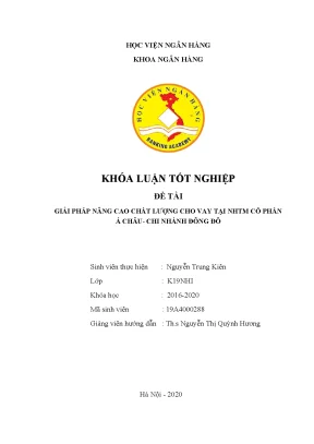 Luận văn tốt nghiệp giải pháp nâng cao chất lượng cho vay tại nhtm cổ phần á châu chi nhánh đông đô