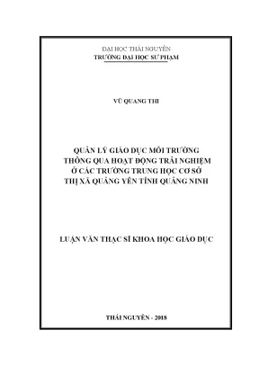 Luận văn thạc sĩ quản lý giáo dục môi trường thông qua hoạt động trải nghiệm ở các trường trung học cơ sở thị xã quảng yên tỉnh quảng ninh