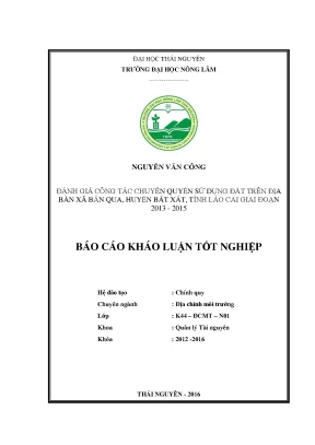 Luận văn thạc sĩ đánh giá công tác chuyển quyền sử dụng đất trên địa bàn xã bản qua huyện bát xát tỉnh lào cai giai đoạn 2013 2015