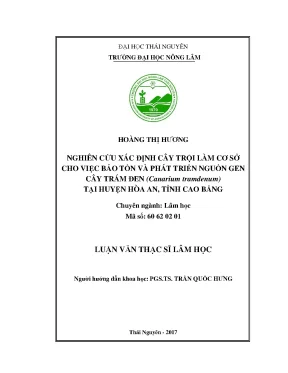 Luận văn nghiên cứu xác định cây trội làm cơ sở cho việc bảo tồn và phát triển nguồn gen cây trám đen canarium tramdenum tại huyện hòa an tỉnh cao bằng
