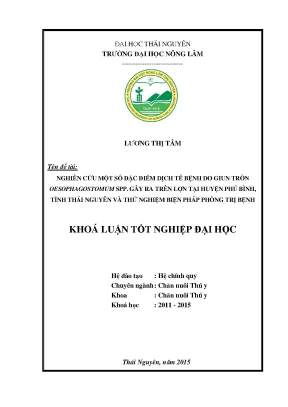 Luận văn thạc sĩ nghiên cứu một số đặc điểm dịch tễ bệnh do giun tròn oesophagostomum spp gây ra trên lợn tại huyện phú bình tỉnh thái nguyên