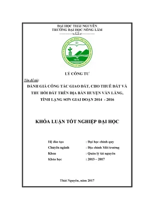 Luận văn đánh giá công tác giao đất cho thuê đất và thu hồi đất trên địa bàn huyện văn lãng tỉnh lạng sơn giai đoạn 2014 2016