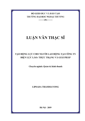 Luận văn thạc sĩ tạo động lực cho người lao động tại công ty điện lực lào thực trạng và giải pháp