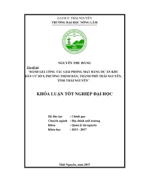 Luận văn đánh giá công tác giải phóng mặt bằng dự án khu dân cư sô 9 phường thịnh đán thành phố thái nguyên tỉnh thái nguyên