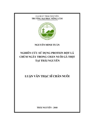 Luận văn thạc sĩ nghiên cứu sử dụng protein bột lá chùm ngây trong chăn nuôi gà thịt tại thái nguyên