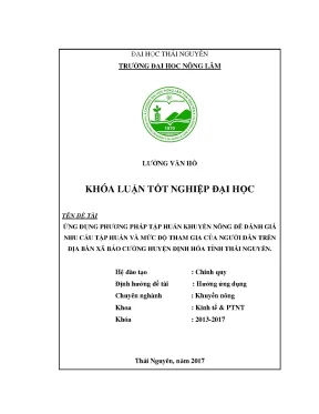 Luận văn thạc sĩ ứng dụng tập huấn khuyến nông để đánh giá nhu cầu tập huấn và mức độ tham gia của người dân trên địa bàn xã bảo cường huyện định hóa tỉnh thái nguyên