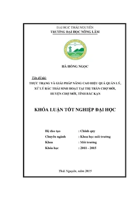 Luận văn thạc sĩ thực trạng và giải pháp nâng cao hiệu quả quản lý xử lý rác thải sinh hoạt tại thị trấn chợ mới huyện chợ mới tỉnh bắc kạn