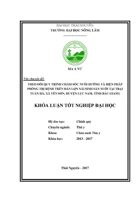 Luận văn theo dõi quy trình chăm sóc nuôi dưỡng và biện pháp phòng trị bệnh sinh sản trên đàn lợn nái sinh sản nuôi tại trại tuấn hà xã yên sơn huyện lục nam tỉnh bắc giang