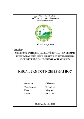 Luận văn thạc sĩ nghiên cứu ảnh hưởng của các tổ hợp phân bón đến sinh trưởng phát triển giống chè trung du búp tím thời kì kiến thiết cơ bản tại trường đại học nông lâm thái nguyên