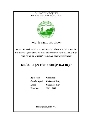 Luận văn theo dõi khả năng sinh trưởng và tình hình cảm nhiễm bệnh của lợn con từ sơ sinh đến cai sữa nuôi tại trại lợn ông châu thành phố hạ long tỉnh quảng ninh